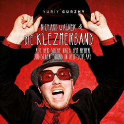 Yuriy Gurzhy • Richard Wagner & Die Klezmerband / Klezmerband