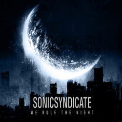Sonic Syndicate • We Rule The Night