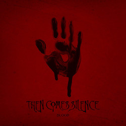 Then Comes Silence • Blood