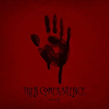 Then Comes Silence • Blood