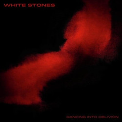 White Stones • Dancing Into Oblivion  Lt