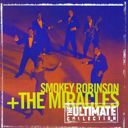 Smokey Robinson & The Miracles • The Ultimate Collection
