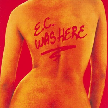 Eric Clapton • E.C. Was Here