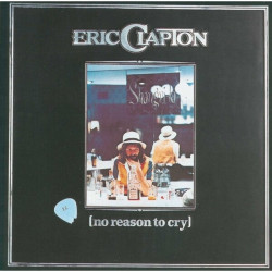 Eric Clapton • No Reason To Cry