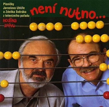 Zdeněk Svěrák, Jaroslav Uhlíř • Není nutno...