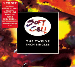 Soft Cell • The Twelve Inch Singles