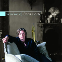 Chris Botti • The Very Best of Chris Botti