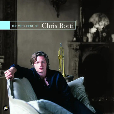 Chris Botti • The Very Best of Chris Botti