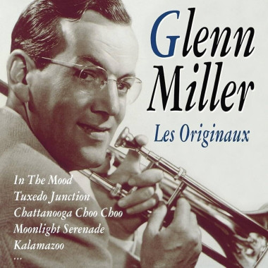 Glenn Miller • Les Originaux