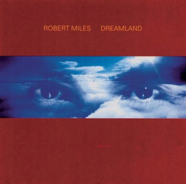 Robert Miles • Dreamland