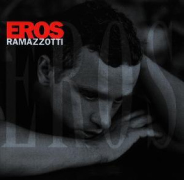 Eros Ramazzotti • Eros