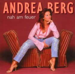 Andrea Berg • Nah Am Feuer