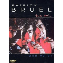Patrick Bruel • Si ce soir... Tour 90-91
