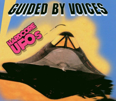 Guided By Voices • Hardcore UFOs