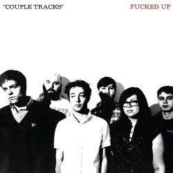 Fucked Up • Couple Tracks Singles 2002–2009