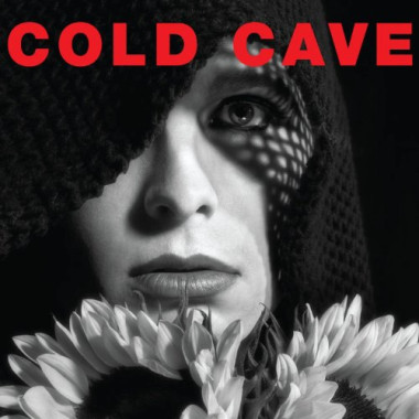 Cold Cave Cherish the Light Years • Cold Cave Cherish the Light Years