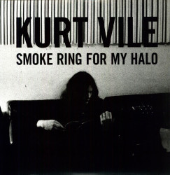 Kurt Vile Smoke Ring for My Halo • Kurt Vile Smoke Ring for My Halo