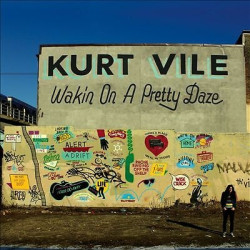 Kurt Vile • Wakin on a Pretty Daze