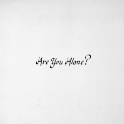 Majical Cloudz • Are You Alone?
