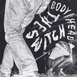 Body/Head • Switch