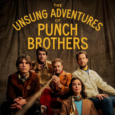 Punch Brothers • The Unsung Adventures Of Punch