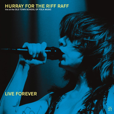 Hurray For The Riff Raff • Live Forever / 140Gr.