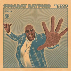Sugaray Rayford • In Too Deep