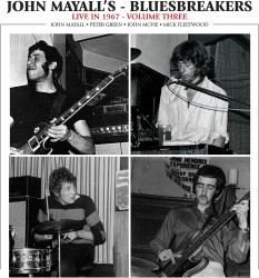 John Mayall, The Bluesbreakers • Live In 1967 Volume Three