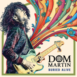 Dom Martin • Buried Alive