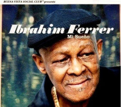 Ibrahim Ferrer • Mi Sueno