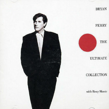 Bryan Ferry • The Ultimate Collection