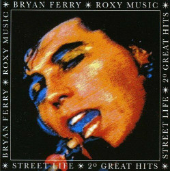 Bryan Ferry • Street Life - 20 Great Hits