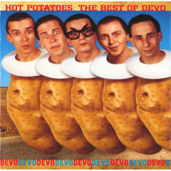 Devo • Hot Potatoes