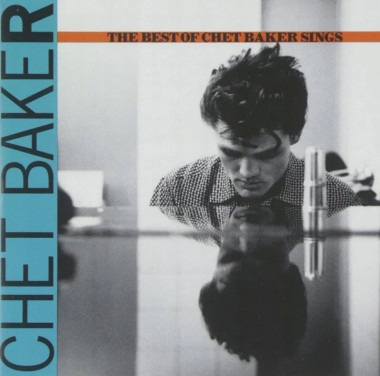 Chet Baker • The Best Of Chet Baker Sings