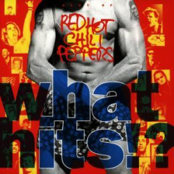 Red Hot Chili Peppers • What Hits ?!