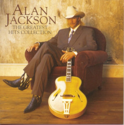 Alan Jackson • The Greatest Hits Collection