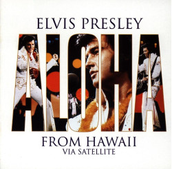 Elvis Presley • Aloha from Hawaii via Satellite