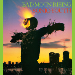 Sonic Youth • Bad Moon Rising