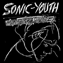 Sonic Youth • Confusion Is Sex