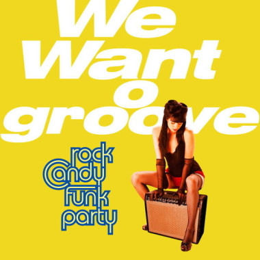 Rock Candy Funk Party • We Want Groove / SupergroupSpinning A Fresh Take On Classic Funk & Jazz