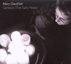 Mary Gauthier • Genesis The Early Years