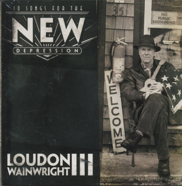 Loudon Wainwright Iii • 10 Songs For The New Depression