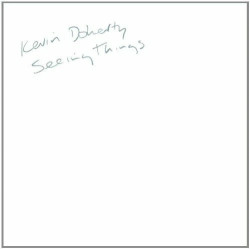 Kevin Doherty • Seeing Things