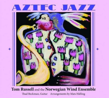 Tom Russell & Norwegian • Aztec Jazz
