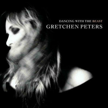 Gretchen Peters Dancing with the Beast • Gretchen Peters Dancing with the Beast