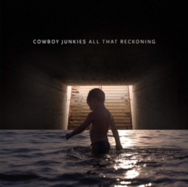 Cowboy Junkies • All That Reckoning