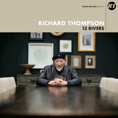 Richard Thompson 13 Rivers • Richard Thompson 13 Rivers