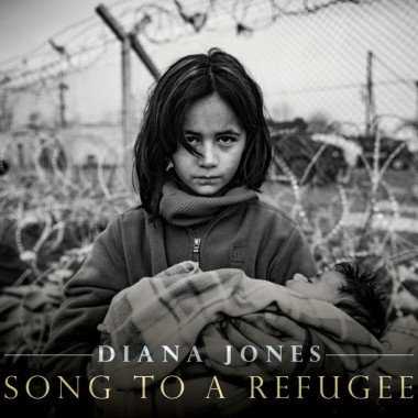 Diana Jones • Song to a Refugee