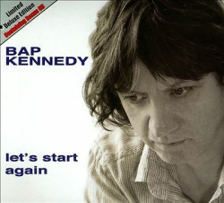 Bap Kennedy • Let’s Start Again
