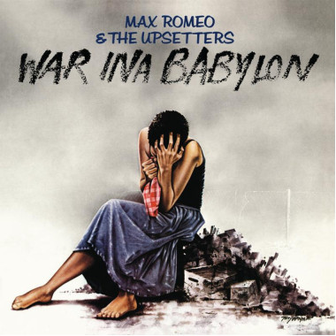 Max Romeo & The Upsetters • War Ina Babylon
